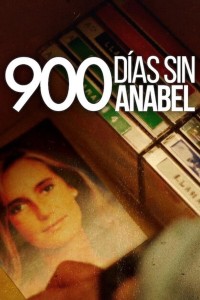 900 ngày vắng Anabel - 900 Days Without Anabel (2024)