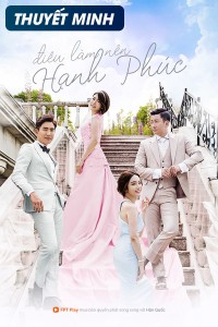 Điều Làm Nên Hạnh Phúc - The Love Is Coming