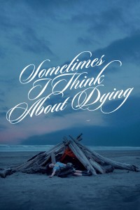 Đôi Lúc Tôi Nghĩ Về Cái Chết - Sometimes I Think About Dying