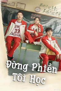 Đừng Phiền Tôi Học - Don't Think Of Interrupting My Studies (2021)