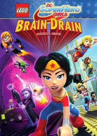 Lego DC Super Hero Girls: Brain Drain - Lego DC Super Hero Girls: Brain Drain (2017)