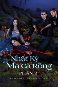 Nhật Ký Ma Cà Rồng (Phần 3) - The Vampire Diaries (Season 3)