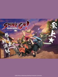 Nổi Loạn! - Shine on! Bakumatsu Bad Boys Bucchigire! (2022)