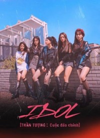 Thần tượng: Cuộc đảo chính - IDOL: The Coup (2021)