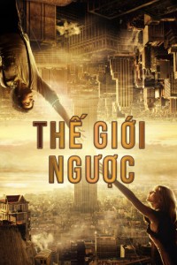 Thế Giới Ngược - Upside Down (2012)