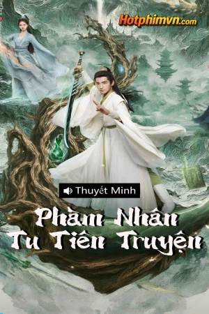 Phàm Nhân Tu Tiên Truyện (2025)