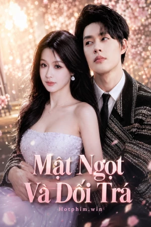 [LỒNG TIẾNG] Mật Ngọt Và Dối Trá