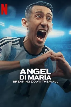 Ángel Di María: Phá vỡ bức tường